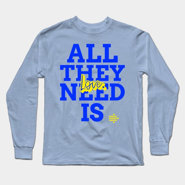 All They Need Is Love Long Sleeve T-Shirt by TeeTrendz